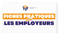 Fiches pratiques pour les employeurs